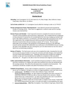 NASEMSO Model EMS Clinical Guidelines Project November 11, 2013 1:30 PM EDT Work Group Meeting Meeting Record Attending: Carol Cunningham (Co-PI), Rich Kamin (Co-PI), Mary Hedges, Mary-Katherine Harper,