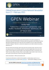 Global Prosecutors E-Crime Network Newsletter Issue 17 – February 2015 Welcome to the February 2015 edition of the GPEN newsletter. This month’s newsletter has information about the GPEN Webinar, information about ac