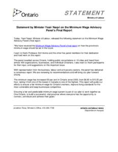STATEMENT Ministry of Labour Statement by Minister Yasir Naqvi on the Minimum Wage Advisory Panel’s Final Report Today, Yasir Naqvi, Minister of Labour, released the following statement on the Minimum Wage