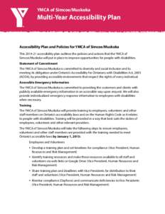 YMCA of Simcoe/Muskoka  Multi-Year Accessibility Plan Accessibility Plan and Policies for YMCA of Simcoe/Muskoka This[removed]accessibility plan outlines the policies and actions that the YMCA of