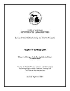 STATE OF MICHIGAN  Department of Human Services Bureau of Child Welfare Funding and Juvenile Programs  reentry handbook