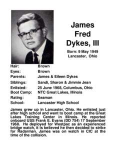 James Fred Dykes, III Born: 9 May 1949 Lancaster, Ohio Hair: