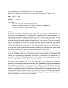 Tutorial Proposal on Probabilistic Fuzzy Systems Venue: 2014 IEEE International Conference on Fuzzy Systems (FUZZ-IEEE 2013), Beijing, China Date: July 6 – 11, 2014