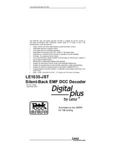 Locomotive decoder LE1035  1 The DIGITAL plus locomotive decoder LE1035 is suitable for all DC motors in HO scale locomotives with continuous current draw of 1.0 Amp. or less. The