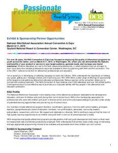 Exhibit & Sponsorship Partner Opportunities National AfterSchool Association Annual Convention & Expo March 8-11, 2015 Gaylord National Resort & Convention Center, Washington, DC  For over 26 years, the NAA Convention & 