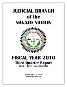 JUDICIAL BRANCH of the NAVAJO NATION FISCAL YEAR 2010 Third Quarter Report