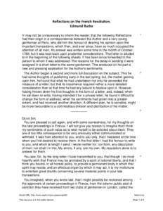 Reflections on the French Revoluiton. Edmund Burke IT may not be unnecessary to inform the reader; that the following Reflections had their origin in a correspondence between the Author and a very young gentleman at Pari