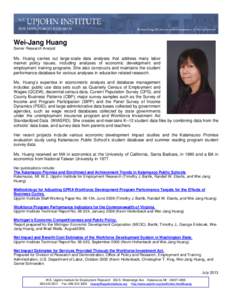 Wei-Jang Huang Senior Research Analyst Ms. Huang carries out large-scale data analyses that address many labor market policy issues, including analyses of economic development and employment training programs. She also c