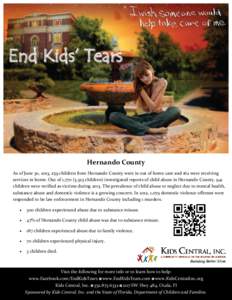End Kids’ Tears  Hernando County As of June 30, 2013, 259 children from Hernando County were in out of home care and 162 were receiving services in home. Out of 1,770 (3,323 children) investigated reports of child abus