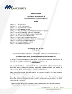 CONSEJO SUPERIOR ESTATUTO DE PROFESORES DE LA FUNDACIÓN UNIVERSITARIA MONSERRATE INDICE CAPÍTULO I. DEL ESTATUTO CAPÍTULO II. DE LOS PROFESORES