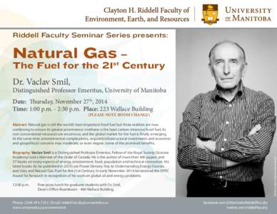 Riddell Faculty Seminar Series presents:  Natural Gas – The Fuel for the 21st Century Dr. Vaclav Smil,