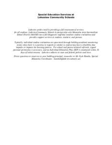 Special Education Services at Lakeview Community Schools Lakeview prides itself in providing a full continuum of services for all students. LakeviewCommunity Schools in partnership with Montcalm Area Intermediate School 