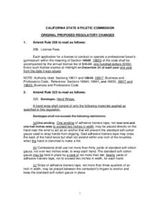 CALIFORNIA STATE ATHLETIC COMMISSION ORIGINAL PROPOSED REGULATORY CHANGES 1. Amend Rule 208 to read as follows: 208. License Fees.