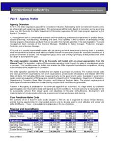 Correctional Industries  Performance Measurement Report Part I – Agency Profile Agency Overview