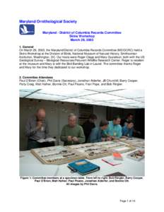 Maryland Ornithological Society Maryland / District of Columbia Records Committee Skins Workshop March 29, [removed]General On March 29, 2003, the Maryland/District of Columbia Records Committee (MD/DCRC) held a