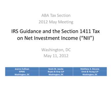 ABA Tax Section ABA Tax Section 2012 May Meeting  IRS Guidance and the Section 1411 Tax 