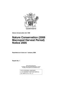 Queensland Nature Conservation Act 1992 Nature Conservation[removed]Macropod Harvest Period) Notice 2005