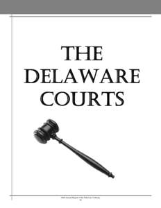 THE DELAWARE COURTS 2008 Annual Report of the Delaware Judiciary 16