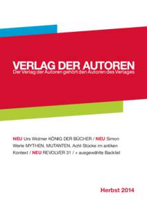 NEU Urs Widmer KÖNIG DER BÜCHER / NEU Simon Werle MYTHEN. MUTANTEN. Acht Stücke im antiken Kontext / NEU REVOLVER 31 / + ausgewählte Backlist Herbst 2014