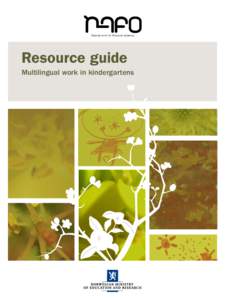Resource guide Multilingual work in kindergartens Resource guide Multilingual work in kindergartens Based on NAFO‘S competance-building project for kindergarten employees 2005–10