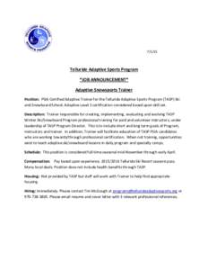 Telluride Adaptive Sports Program *JOB ANNOUNCEMENT* Adaptive Snowsports Trainer Position: PSIA Certified Adaptive Trainer for the Telluride Adaptive Sports Program (TASP) Ski