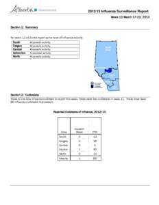 [removed]Influenza Surveillance Report Week 12 March 17-23, 2013 Section 1: Summary For week 12 all Zones report some level of influenza activity. South Calgary