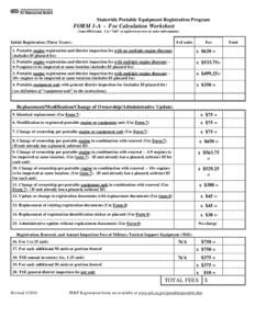 Statewide Portable Equipment Registration Program  FORM 1-A - Fee Calculation Worksheet (Auto-fill format. Use “Tab” or up/down arrows to enter information)  Initial Registration (Three Years):