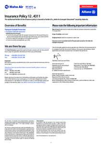 Insurance Policy 12_4311  The authorised holder of this insurance policy is insured as holder of a „Hahn Air transport document“ issued by Hahn Air. Overview of Benefits