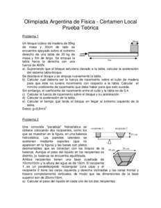 Olimpíada Argentina de Física - Certamen Local Prueba Teórica Problema 1 30cm  Un bloque cúbico de madera de 20kg