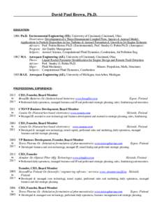 David Paul Brown, Ph.D.  EDUCATION: 1996 Ph.D. Environmental Engineering (EE), University of Cincinnati, Cincinnati, Ohio. Dissertation: Development of a Three-Dimensional Coupled Flow, Species & Aerosol Model: