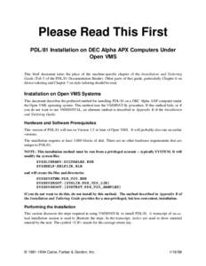 Please Read This First PDL/81 Installation on DEC Alpha APX Computers Under Open VMS This brief document takes the place of the machine-specific chapter of the Installation and Tailoring Guide (Tab 5 of the PDL/81 Docume