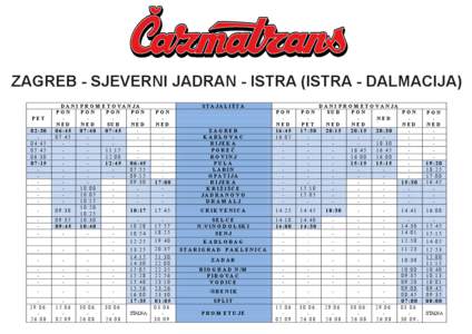 ZAGREB - SJEVERNI JADRAN - ISTRA (ISTRA - DALMACIJA) PET 0 2 :[removed] :[removed] :[removed] :3 0