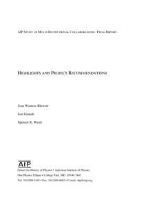 AIP STUDY OF MULTI-INSTITUTIONAL COLLABORATIONS: FINAL REPORT  HIGHLIGHTS AND PROJECT RECOMMENDATIONS Joan Warnow-Blewett Joel Genuth