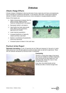 Zimbabwe Climate Change Effects Climate change in Zimbabwe is reducing the level of many reservoirs and rivers as temperatures have increased and rainfall has decreased. In sub-Saharan Africa 90% of agriculture depends d