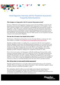 Initial Diagnostic Interview and Pre-Treatment Assessment Frequently Asked Questions What changes are being made to the PrePre-treatment Assessment service? Division of Medicaid and Long-Term Care has issued a Provider B