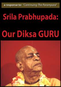 a response to:  ‘Continuing The Parampara’  Srila Prabhupada: Our Diksa GURU