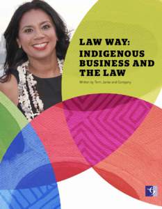 L AW WAY: INDIGENOUS BUSINESS AND T H E L AW Written by Terri Janke and Company