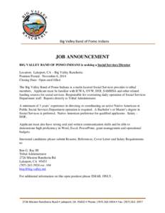             Big Valley Band of Pomo Indians   JOB ANNOUNCEMENT BIG VALLEY BAND OF POMO INDIANS is seeking a Social Services Director Location: Lakeport, CA – Big Valley Rancheria Position Posted: Nove