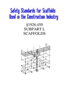 §[removed]SUBPART L SCAFFOLDS Safety Standards for Scaffolds Used in the Construction Industry
