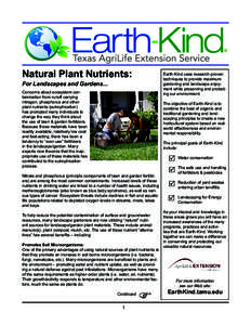 Natural Plant Nutrients:  Earth-Kind uses research-proven techniques to provide maximum gardening and landscape enjoyment while preserving and protecting our environment.