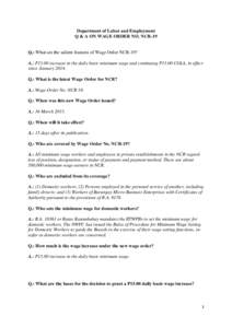 Department of Labor and Employment Q & A ON WAGE ORDER NO. NCR-19 Q.: What are the salient features of Wage Order NCR-19? A.: P15.00 increase in the daily basic minimum wage and continuing P15.00 COLA, in effect since Ja