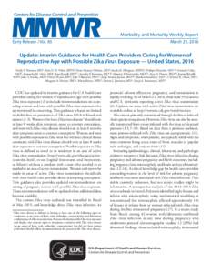 Morbidity and Mortality Weekly Report Early Release / Vol. 65 March 25, 2016  Update: Interim Guidance for Health Care Providers Caring for Women of