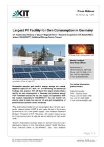 Press Release No. 105 | kes | Aug. 16, 2013 Largest PV Facility for Own Consumption in Germany KIT Installs Solar Modules of about 1 Megawatt Power / Research Cooperation with Module Manufacturer SOLARWATT / Additional S