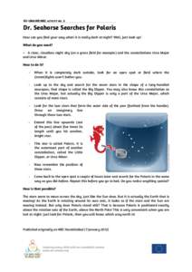 EU-UNAWE NRC ACTIVITY NO. 3  Dr. Seahorse Searches for Polaris! How can you find your way when it is really dark at night? Well, just look up! What do you need? – A clear, cloudless night sky (on a grass field for exam