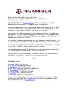 Texas Boasts More Jobs Than Last Year By Bryan Pope, Associate Editor, Real Estate Center at Texas A&M University April 2, 2013/Release No[removed]COLLEGE STATION, Tex. (Real Estate Center) – All Texas industries and 