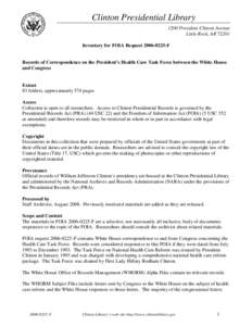 Clinton Presidential Library 1200 President Clinton Avenue Little Rock, AR[removed]Inventory for FOIA Request[removed]F  Records of Correspondence on the President’s Health Care Task Force between the White House