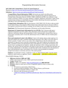 Fingerprinting Information Summary 603 CMR[removed]Criminal History Checks for School Employees Regulations http://www.doe.mass.edu/lawsregs/603cmr51.html?section=all Definitions: http://www.doe.mass.edu/lawsregs/603cmr51.