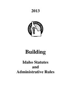 2013  Building Idaho Statutes and Administrative Rules