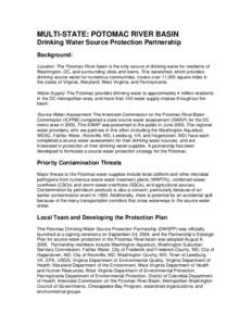 MULTI-STATE: POTOMAC RIVER BASIN Drinking Water Source Protection Partnership Background: Location: The Potomac River basin is the only source of drinking water for residents of Washington, DC, and surrounding cities and