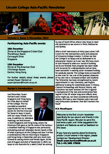 Lincoln College Asia-Pacific Newsletter  Volume 1, Issue 1: November 2013 Forthcoming Asia-Pacific events 10th December Dinner at the Singapore Cricket Club